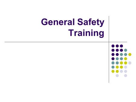 General Safety Training. Safety Requirements Employees must work safely and efficiently as they perform their campus duties. The employees’ responsibilities.