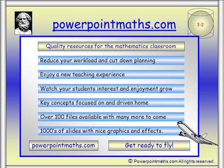 3:2 powerpointmaths.com Quality resources for the mathematics classroom Reduce your workload and cut down planning Enjoy a new teaching experience Watch.
