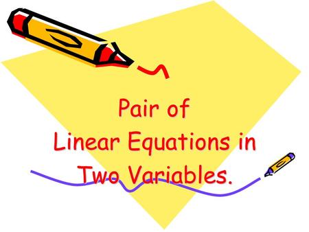 Pair of Linear Equations in Two Variables.