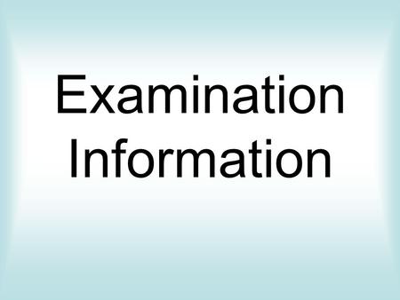 Examination Information. Examination Timetables Your personal copy of the exam timetable and a statement of entry should have been sent home. You must.