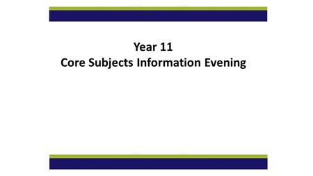 Year 11 Core Subjects Information Evening. GCSE English Language GCSE English Literature.