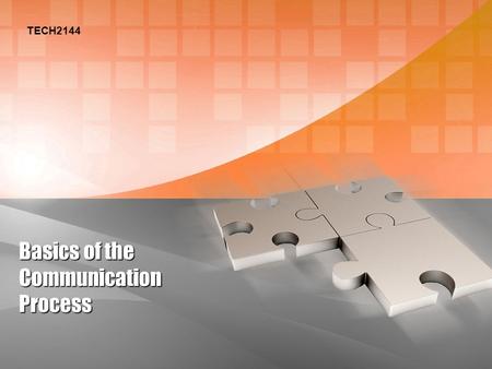 LOGO TECH2144 Basics of the Communication Process.