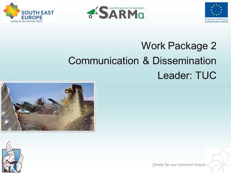 Work Package 2 Communication & Dissemination Leader: TUC.