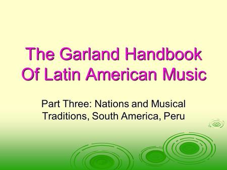 The Garland Handbook Of Latin American Music Part Three: Nations and Musical Traditions, South America, Peru.