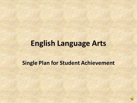 English Language Arts Single Plan for Student Achievement.