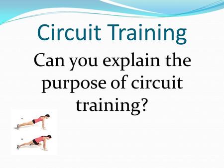 Can you explain the purpose of circuit training?