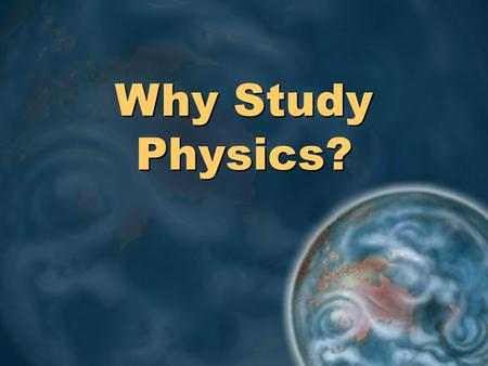 Why Study Physics?. God and Man Adam and Eve were created in the image of God Creation Mandate (Genesis 1:26, 28)