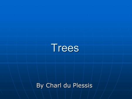 Trees By Charl du Plessis. Contents Basic Terminology Basic Terminology Binary Search Trees Binary Search Trees Interval Trees Interval Trees Binary Indexed.