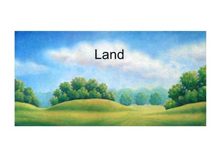 Land. How We Use Land Land use and cover –What you find on a patch of land Farm, forest, city, wetlands, homes, etc… –Urban Buildings and roads > 2,500.