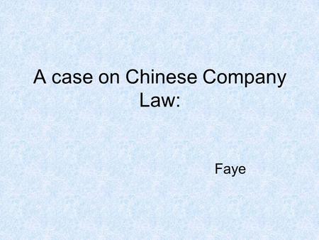A case on Chinese Company Law: Faye. Board of directors & Supervisory board.
