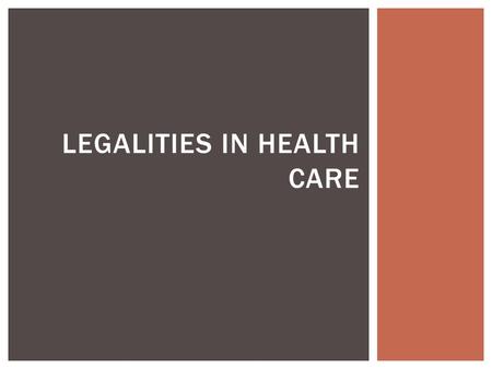 LEGALITIES IN HEALTH CARE.  First adopted by the American Hospital Association in 1973  Revised in 1992 PATIENTS’ BILL OF RIGHTS.