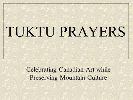 Celebrating Canadian Art while Preserving Mountain Culture