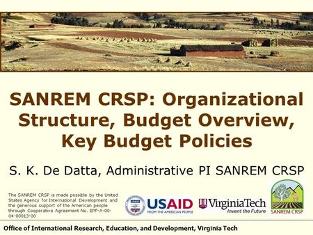 Office of International Research, Education, and Development, Virginia Tech SANREM CRSP: Organizational Structure, Budget Overview, Key Budget Policies.