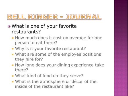 Bell ringer - journal What is one of your favorite restaurants?