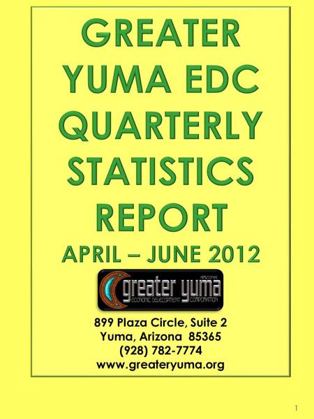 1. 2 TABLE OF CONTENTS POPULATION 3 LABOR FORCE AND NONFARM EMPLOYMENT 3 EMPLOYMENT TRENDS 4 YUMA COUNTY AREA EMPLOYMENT By SECTOR By YEAR 5 TAXABLE SALES.
