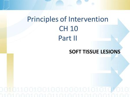 Principles of Intervention CH 10 Part II SOFT TISSUE LESIONS.