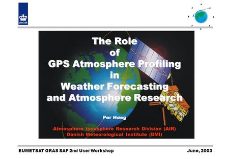 June, 2003EUMETSAT GRAS SAF 2nd User Workshop. 2 The EPS/METOP Satellite.