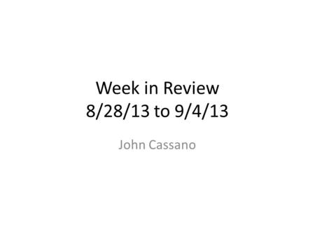 Week in Review 8/28/13 to 9/4/13 John Cassano. Weather Situation – Strong upper level ridge over central US – Jet stream well north of US – Weak frontal.