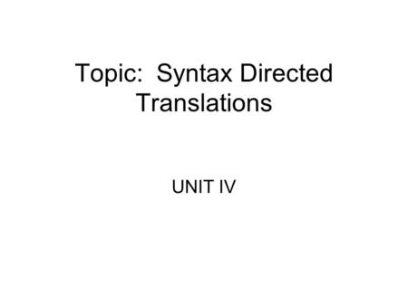 Topic: Syntax Directed Translations