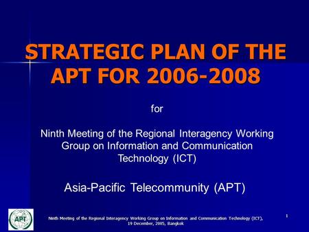 Ninth Meeting of the Regional Interagency Working Group on Information and Communication Technology (ICT), 19 December, 2005, Bangkok 1 STRATEGIC PLAN.