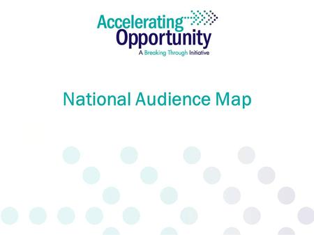 National Audience Map. 2 ZONE II External Stakeholders & Partners Includes: New & Current Funders / Grantmakers State & Local Policymakers State Community.