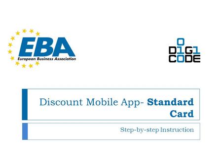 Discount Mobile App- Standard Card Step-by-step Instruction.