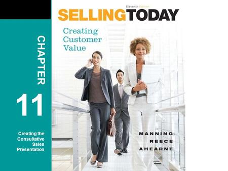 CHAPTER 11 Creating the Consultative Sales Presentation 1.