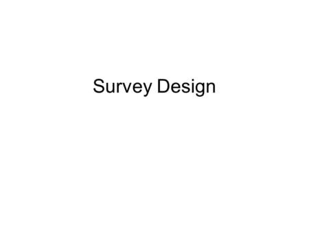 Survey Design. The problem One company has the certain numbers of products to sell to the customers. Each customer will receive questions about the product.