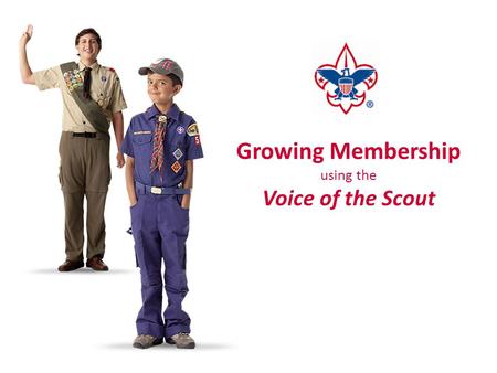 Growing Membership using the Voice of the Scout. Why The Customer Voice Matters Page 2.