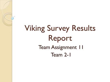 Viking Survey Results Report Team Assignment 11 Team 2-1.