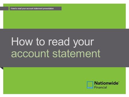 How to read your account statement presentation How to read your account statement.