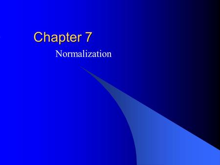 Chapter 7 Normalization. McGraw-Hill/Irwin © 2004 The McGraw-Hill Companies, Inc. All rights reserved. Outline Modification anomalies Functional dependencies.