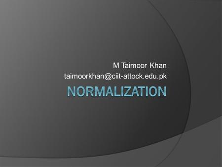 M Taimoor Khan Course Objectives 1) Basic Concepts 2) Tools 3) Database architecture and design 4) Flow of data (DFDs)