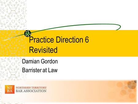 Practice Direction 6 Revisited Damian Gordon Barrister at Law.