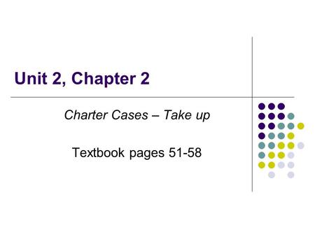 Charter Cases – Take up Textbook pages 51-58