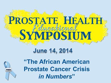 “The African American Prostate Cancer Crisis in Numbers”