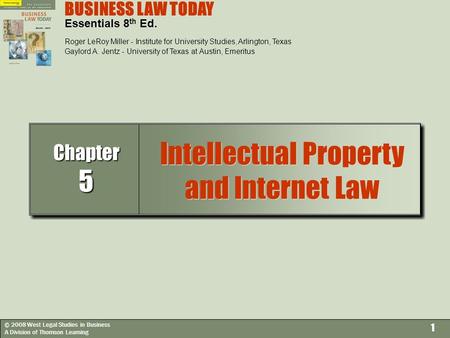 © 2008 West Legal Studies in Business A Division of Thomson Learning 1 BUSINESS LAW TODAY Essentials 8 th Ed. Roger LeRoy Miller - Institute for University.