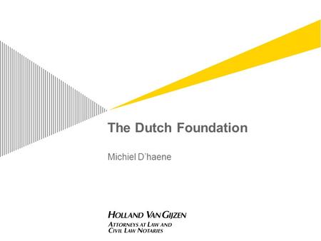 The Dutch Foundation Michiel D’haene. Page 213 October 2015 Number of foundations ► Research 2007 Professor P.H.M. Gerver (University of Amsterdam) ►