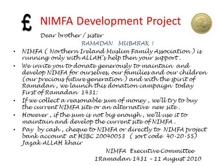 NIMFA Development Project De Dear brother / sister RAMADAN MUBARAK ! NIMFA ( Northern Ireland Muslim Family Association ) is running only with ALLAH’s.