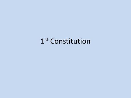 1 st Constitution. Articles of Confederation Approved November 15, 1777 Est. “a firm league of friendship” between the states Needed the ratification.