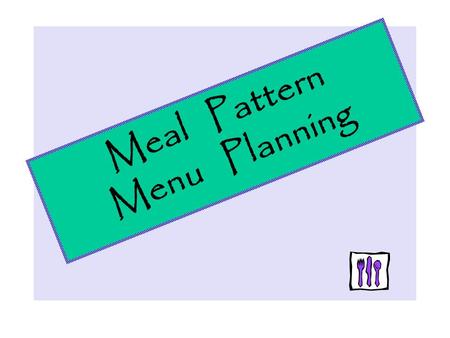 Meal Pattern Menu Planning