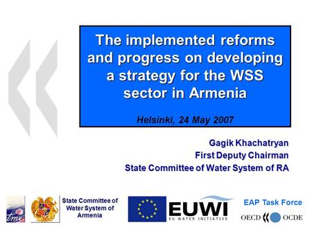 The implemented reforms and progress on developing a strategy for the WSS sector in Armenia The implemented reforms and progress on developing a strategy.
