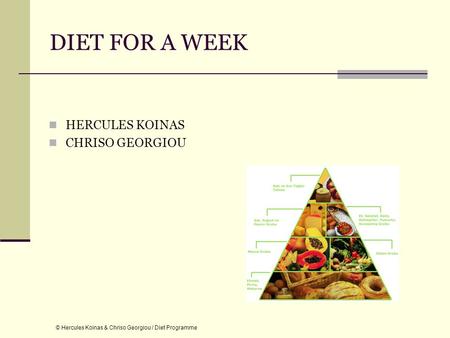 DIET FOR A WEEK HERCULES KOINAS CHRISO GEORGIOU © Hercules Koinas & Chriso Georgiou / Diet Programme.