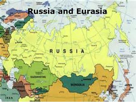 Russia and Eurasia. Russia and Eurasia Republics.