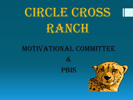 Circle Cross Ranch Motivational Committee & PBIS.