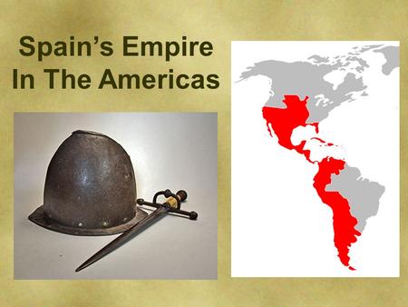 Spain’s Empire In The Americas.