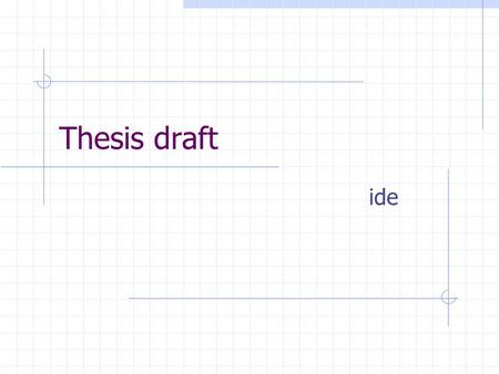 Thesis draft ide. Draft v1.0 ide commented by jin.
