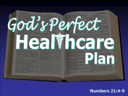 Numbers 21:4-9. Pre-Existing Condition –We are all very sick! –Sin is the most devastating disease – Jn. 8:34  The only disease that separates from God.