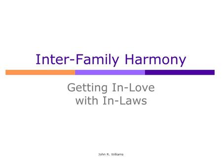 John R. Williams Inter-Family Harmony Getting In-Love with In-Laws.