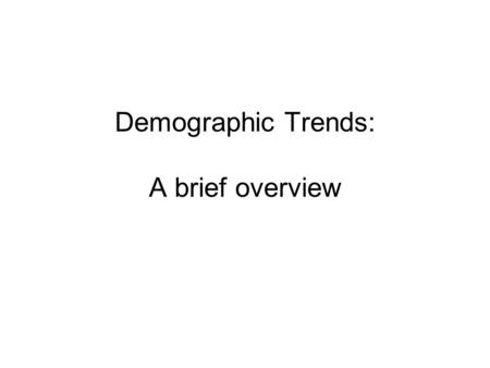 Demographic Trends: A brief overview. 2 1991 2006 2021 FemalesMales Province Source: Department of Finance, Economics and Statistics Branch, 2006, medium.